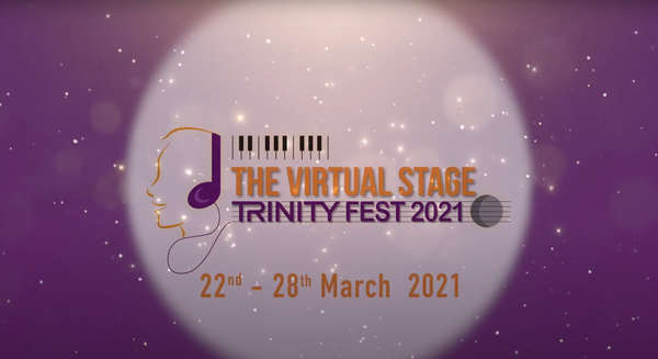 Trinity Fest 2021: Celebrating the Virtual Stage 