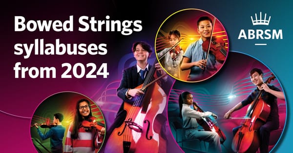 ABRSM Launches Exciting New Bowed Strings Syllabuses: More Choice, More Diversity, More Inspiration!